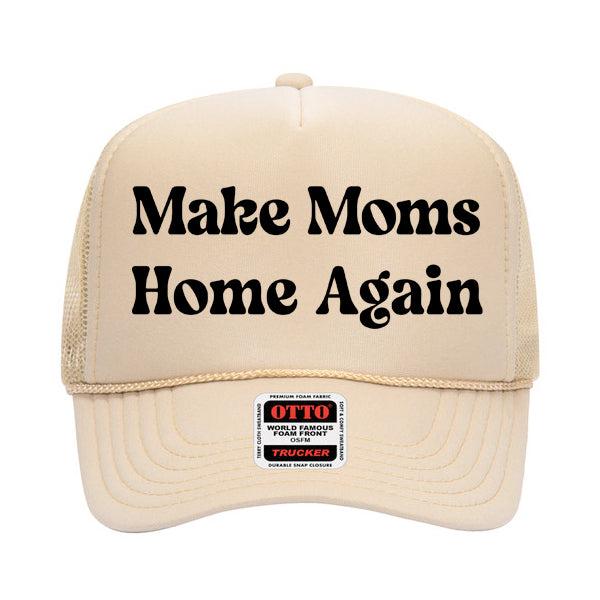 Moms Home Again Trucker Hat